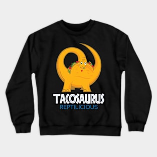 Tacosaurus - Funny Crewneck Sweatshirt